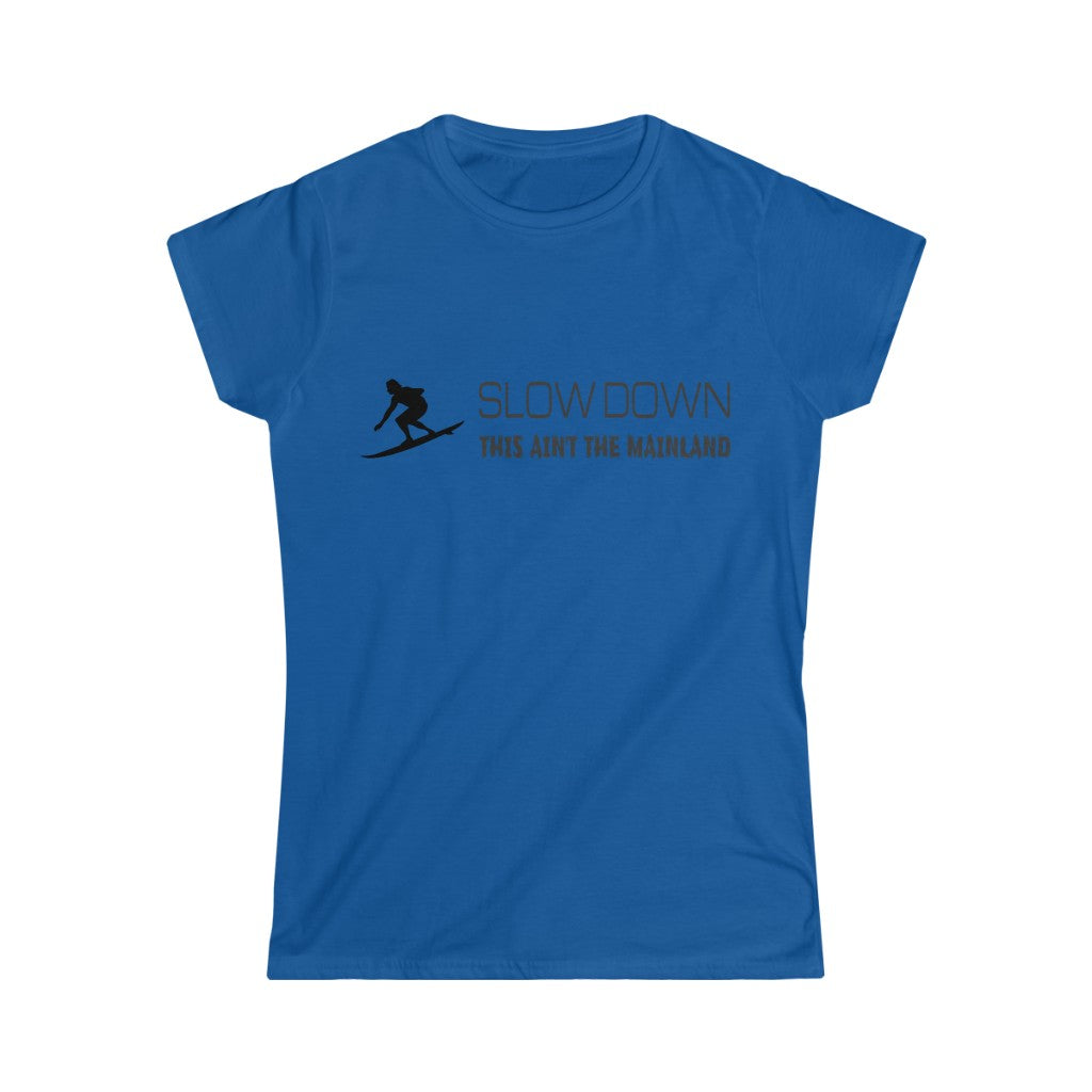 Slow Down This Ain't The Mainland Women's Surf Graphic Tee.