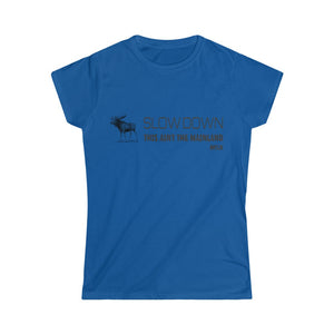 Newfoundland "Slow Down This Ain't The Mainland" Women's Graphic Tee.