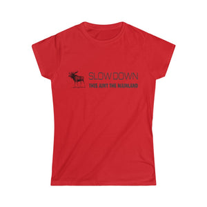 Slow Down This Ain't The Mainland Women's Moose Graphic Tee.