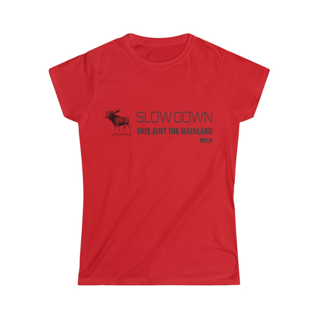 Newfoundland "Slow Down This Ain't The Mainland" Women's Graphic Tee.