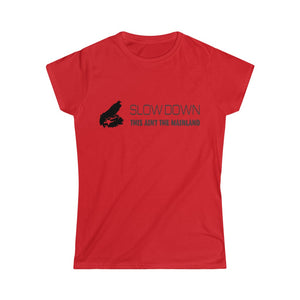 Cape Breton Island  "Slow Down This Ain't The Mainland" Women's Graphic Tee.