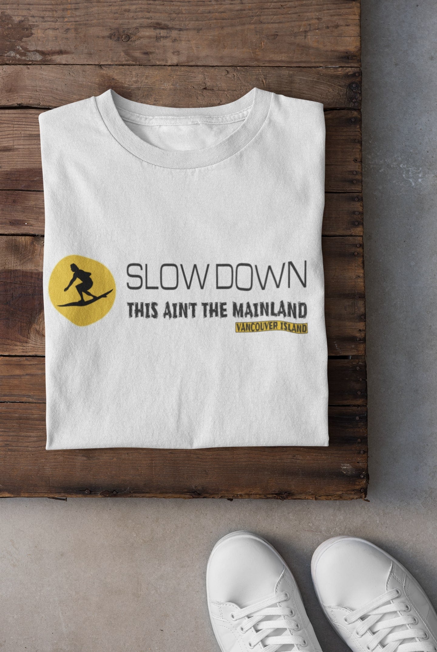 Vancouver Island  "Slow Down This Ain't The Mainland" Sun and Surf Graphic Tee.